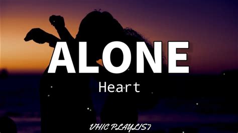 Mar 29, 2022 · Alone - Heart (Lyrics)🎶Visit My Karaoke Channel:https://www.youtube.com/channel/UCWrfH0lASC7SyR6uJXwSngg/videosFor Music Submissionvictorpadua397@gmail.comN... 